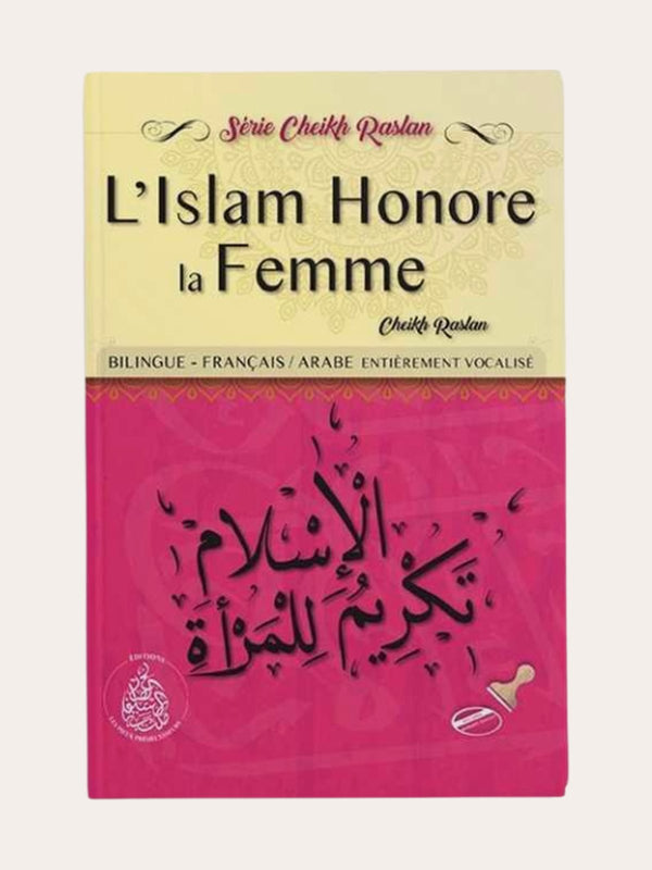 L’ISLAM HONORE LA FEMME – De Sheikh Raslan – Editions Les Pieux Prédécesseurs