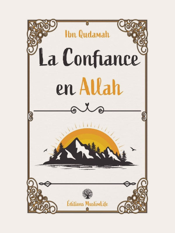 LA CONFIANCE EN ALLAH – Ibn Qudamah – Edition Muslimlife