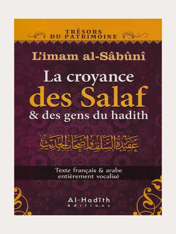LA CROYANCE DES SALAFS ET DES GENS DU HADITH – de l’imam Al-Sâbûnî – Editions Al Hadith