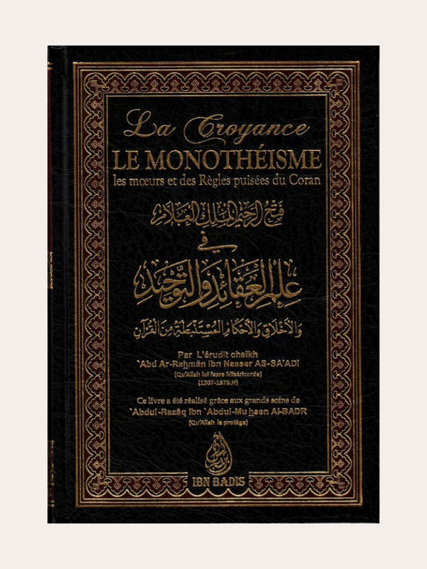 LA CROYANCE, LE MONOTHÉISME, LES MOEURS ET DES RÈGLES PUISÉES DU CORAN