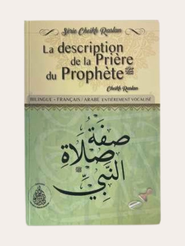 LA DESCRIPTION DE LA PRIÈRE DU PROPHÈTE – De Sheikh Raslan – Edition Les Pieux Predecesseurs
