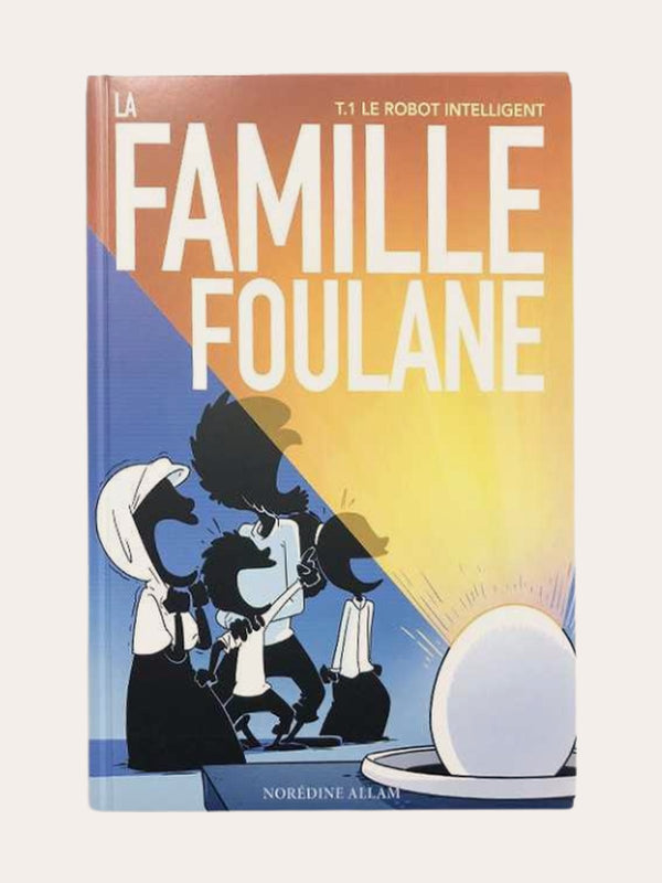 La Famille Foulane (Tome 1) le robot intelligent