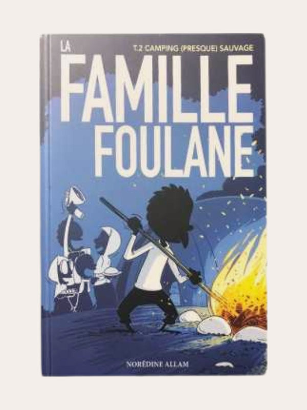 La Famille Foulane (Tome 2) Camping presque sauvage