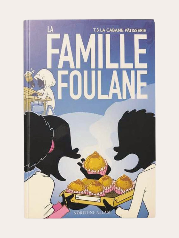 La Famille Foulane (Tome 3) La cabane pâtisserie