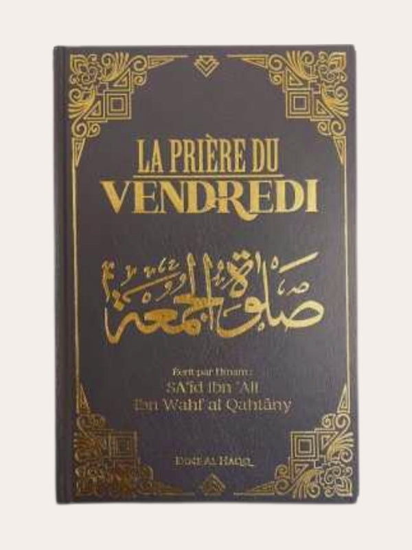 LA PRIÈRE DU VENDREDI – de Sheikh Al Qahtâny – Edition Dine Al Haqq