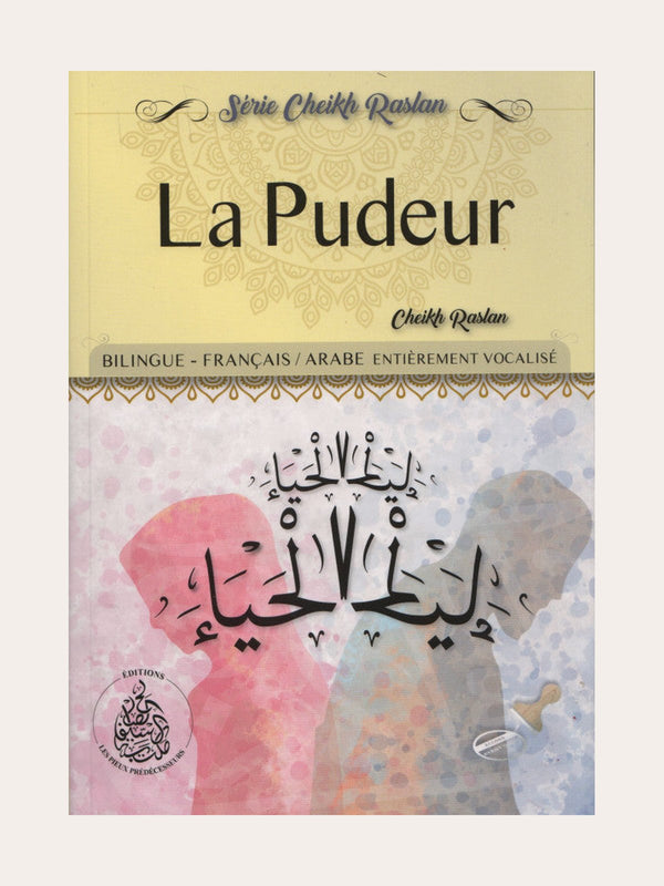 La Pudeur – Cheikh Raslan – (Français/Arabe)