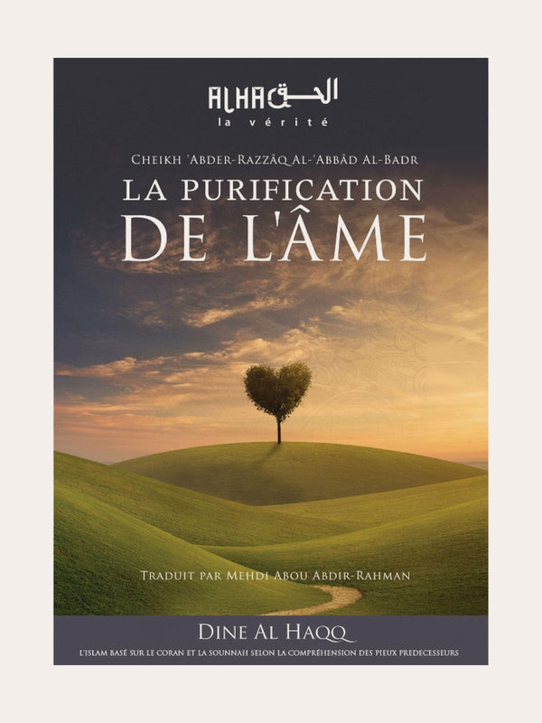 LA PURIFICATION DE L’AME – de SHeikh ‘Abd Al Razzaq Al Badr – Edition Dine Al Haqq
