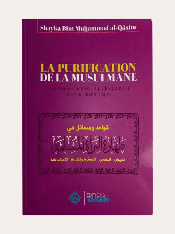 LA PURIFICATION DE LA FEMME MUSULMANE – de Sheikha Bint Muhammad Ibn-Qassim – Edition Tabari