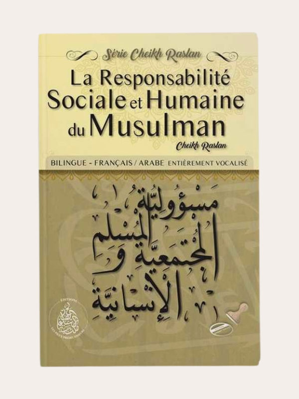 LA RESPONSABILITÉ SOCIALE ET HUMAINE DU MUSULMAN – De Sheikh Raslan – Edition Les Pieux Predecesseurs