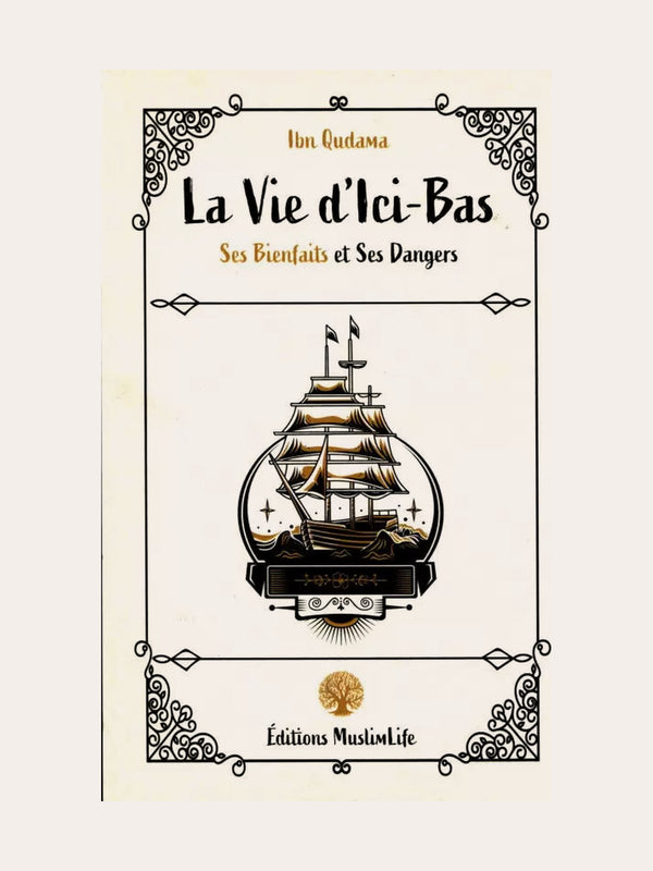 LA VIE D’ICI-BAS: ses bienfaits et ses dangers