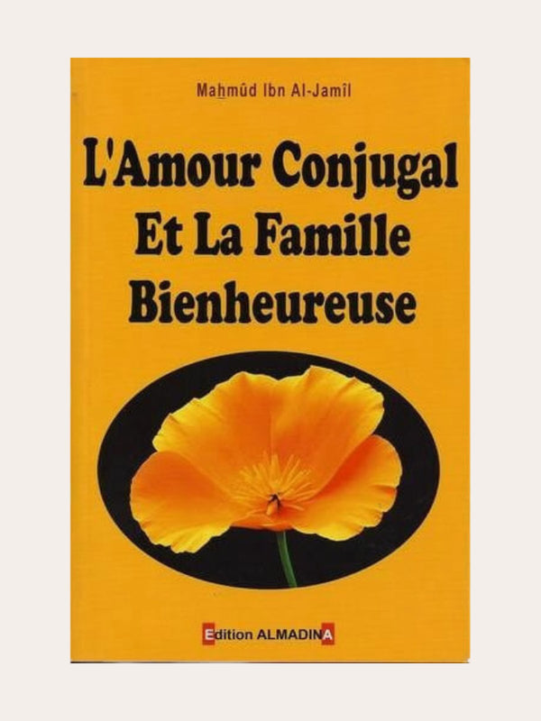 L’AMOUR CONJUGAL ET LA FAMILLE BIENHEUREUSE