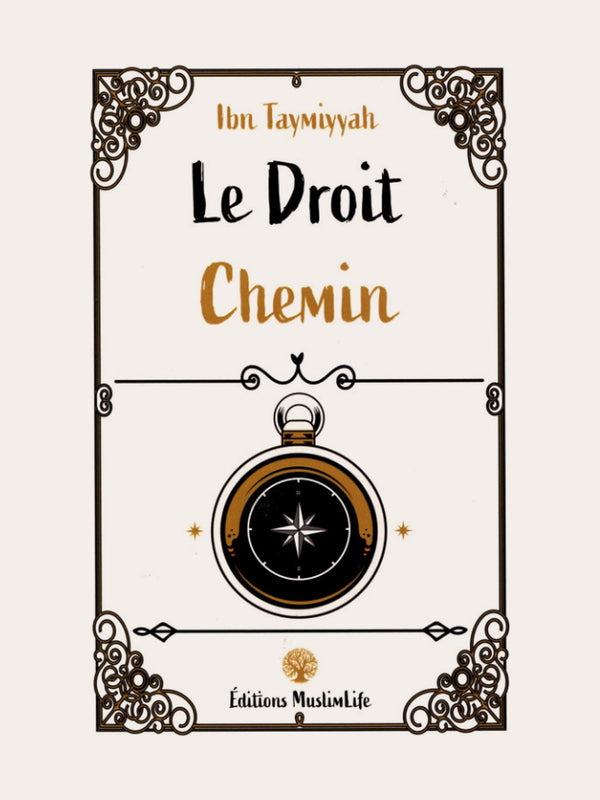LE DROIT CHEMIN – Ibn Taymiyyah