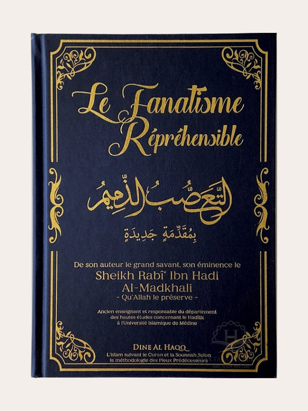LE FANATISME REPREHENSIBLE – de Sheikh Rabî Ibn Hadi Al Madkhali – Edition Dine Al Haqq