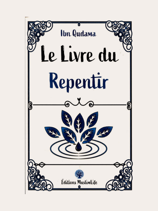 LE LIVRE DU REPENTIR – Ibn Qudama – Edition Muslimlife