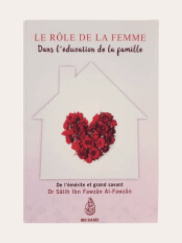 LE ROLE DE LA FEMME DANS L’EDUCATION DE LA FAMILLE – de Sheikh Salih Al-Fawzan