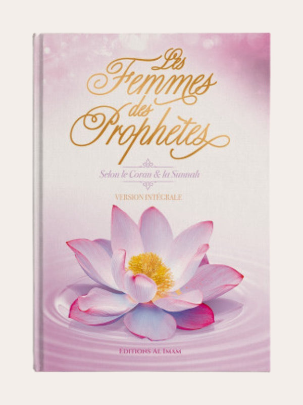 LES FEMMES DES PROPHETES (VERSION INTEGRALE) – de Ahmed Khalil Jam’ah – Editions Al Imam
