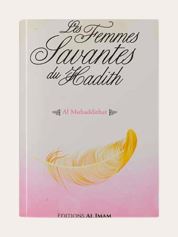 LES FEMMES SAVANTES DU HADITH – Edition Al Imam
