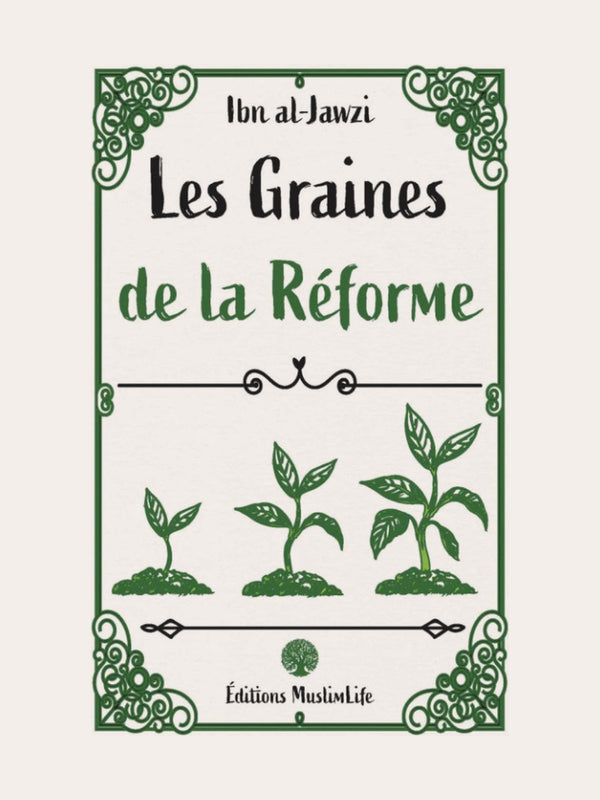 LES GRAINES DE LA REFORME – Ibn Jawzi – Edition Muslimlife