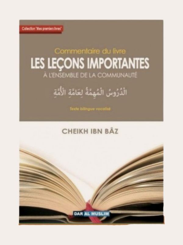 LES LECONS IMPORTANTES A L’ENSEMBLE DE LA COMMUNAUTE – de Sheikh ibn Baz – Editions Dar Al Muslim