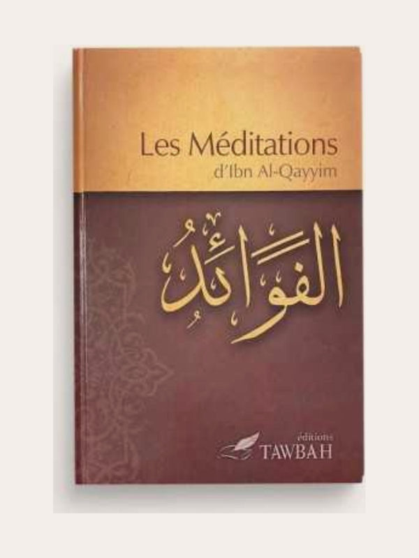 LES MEDITATIONS D’IBN QAYYIM – D’Ibn Qayyim