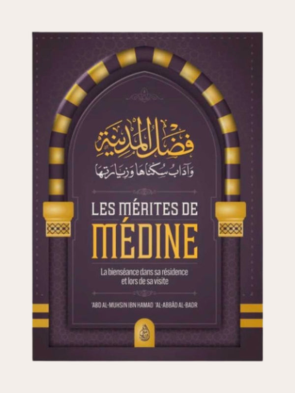 LES MERITES DE MEDINE – de Sheikh ‘Abd Al Mohsin Al Badr