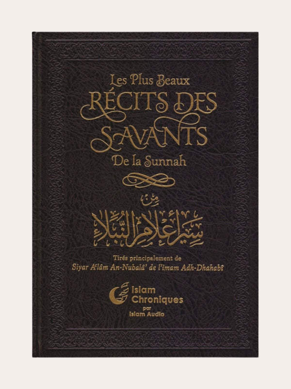 LES PLUS BEAUX RECITS DES SAVANTS DE LA SUNNAH
