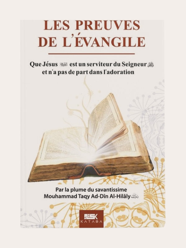 LES PREUVES DE L’EVANGILE – de Mouhammad Taqy Ad Din Al Hilâly – Edition Kataba
