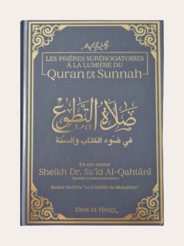 LES PRIÈRES SUREROGATOIRES A LA LUMIÈRE DU CORAN ET DE LA SOUNNAH – de Sheikh Al-Qahtani