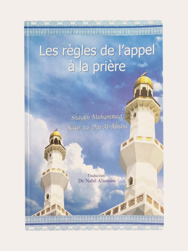 LES REGLES DE L’APPEL A LA PRIERE – de Sheikh Al Albani – Edition Gheras