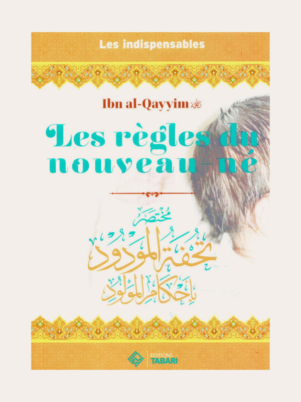 LES REGLES DU NOUVEAU-NE – D’Ibn Qayyim – Editions Tabari