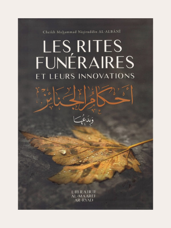 LES RITES FUNÉRAIRES ET LEURS INNOVATIONS – De Sheikh Al Albani – Edition Librairie Al Mareef Ar Ryad