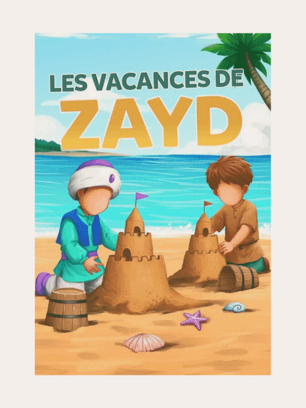 LES VACANCES DE ZAYD – Edition Muslim Kids