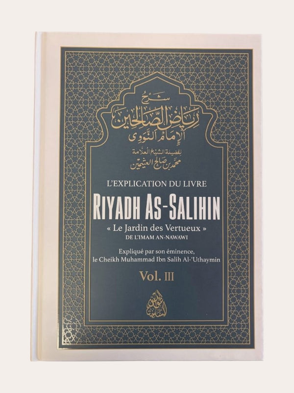 L’Explication Du Livre Riyadh As-Salihin (Le Jardin des vertueux) vol 3