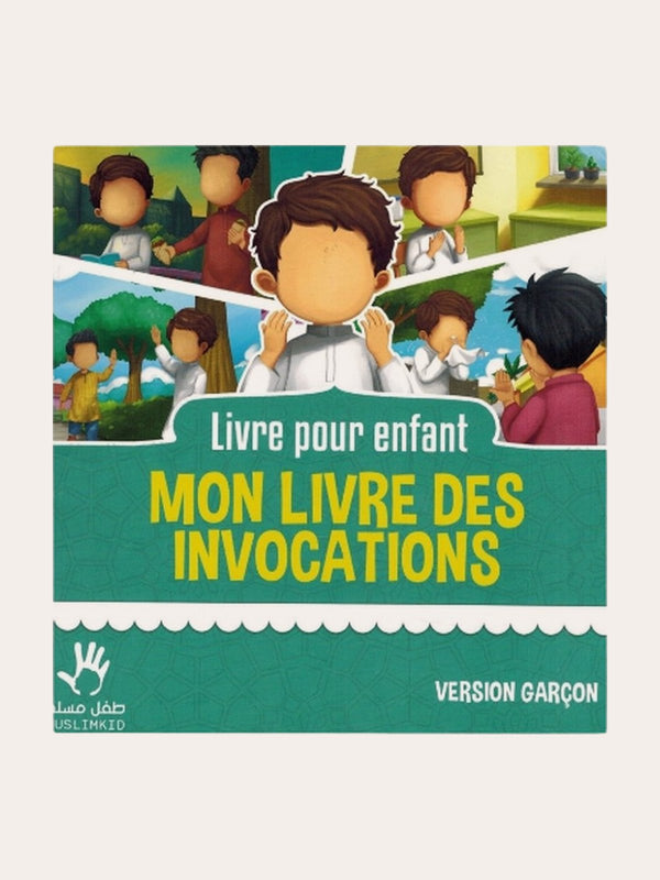 MON LIVRE DES INVOCATIONS (Version garçon) – Edition Muslim Kids