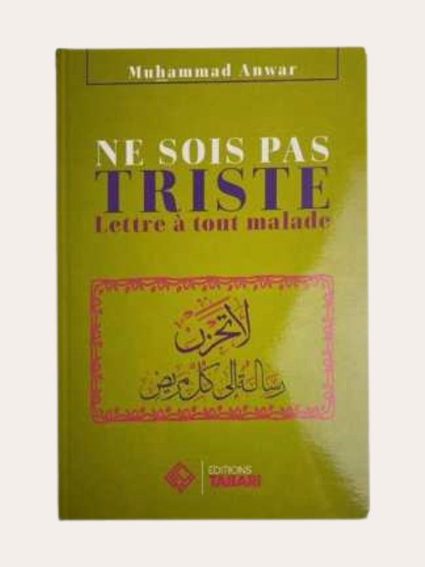NE SOIS PAS TRISTE – de Sheikh Muhammad Anwar – Edition Tabari