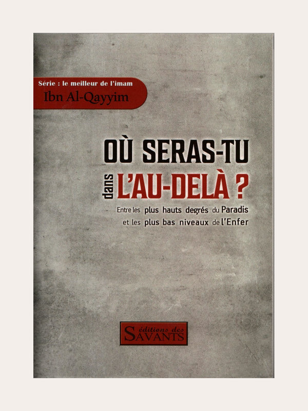 Où seras-tu dans l’au-delà ?