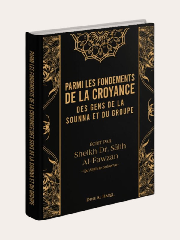 PARMI LES FONDEMENTS DE LA CROYANCE DES GENS DE LA SOUNNA ET DU GROUPE – de Sheikh Al Fawzan