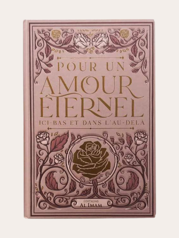 POUR UN AMOUR ETERNEL D’ICI BAS ET DE L’AU DELA – Editions AL IMAN