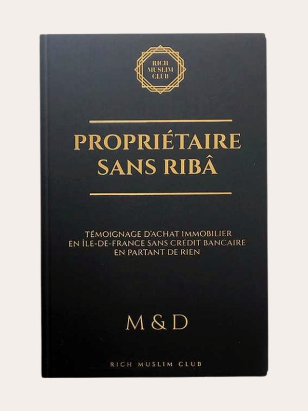 PROPRIETAIRE SANS RIBA – M&D – Editions Rich Muslim Club