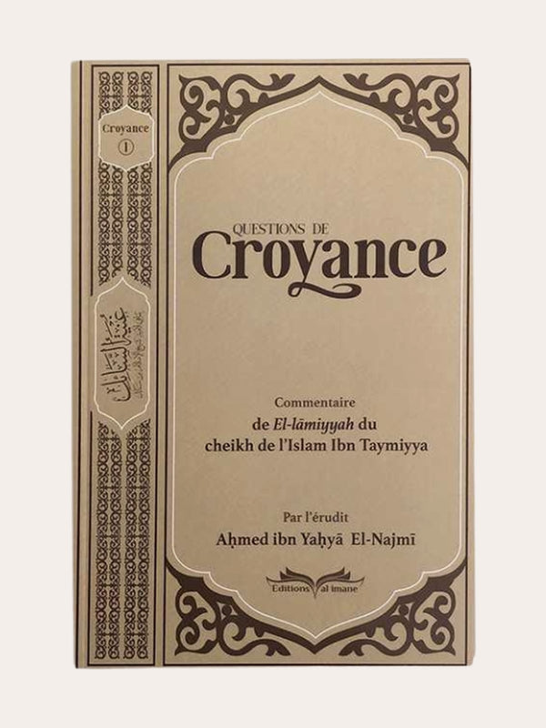 QUESTIONS DE CROYANCE (COMMENTAIRE DE AL LAMIYYAH) – De Sheikh Ibn Tamiyyah Sharh de Sheikh Al Najmi – Edition Al Imane