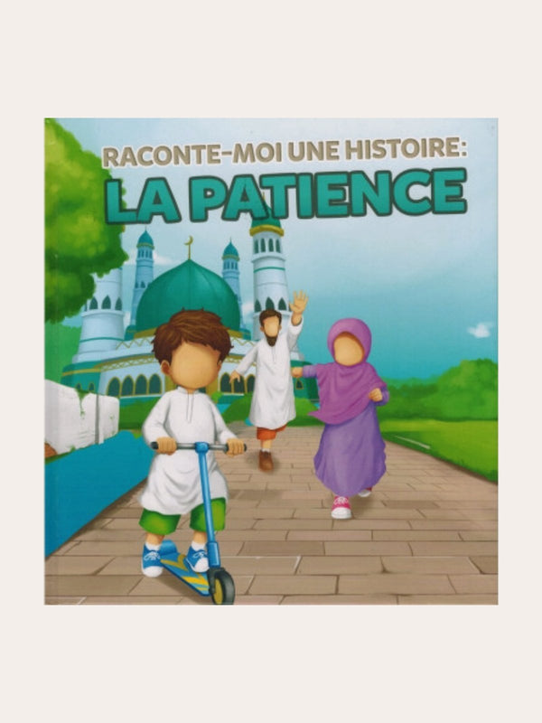 RACONTE MOI UNE HISTOIRE : LA PATIENCE – MUSLIMKIDS