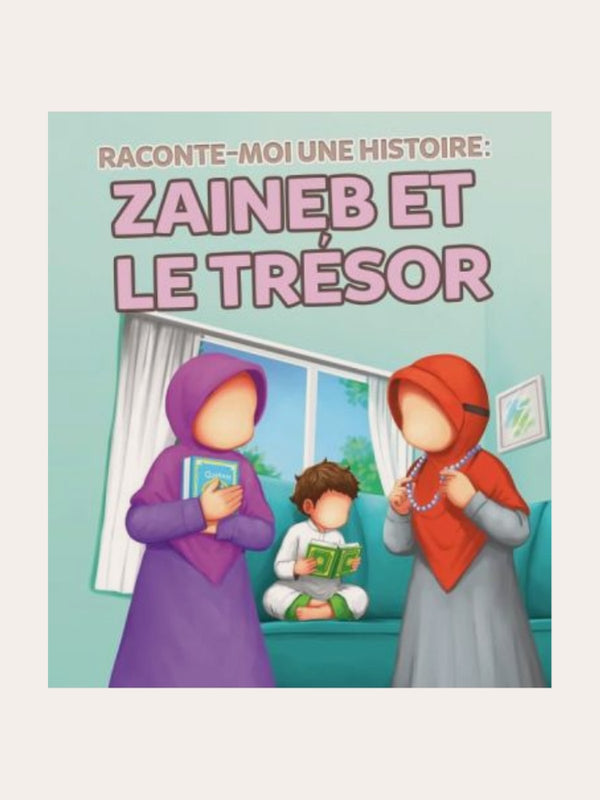RACONTE MOI UNE HISTOIRE : ZAINEB ET LE TRESOR – MUSLIMKIDS