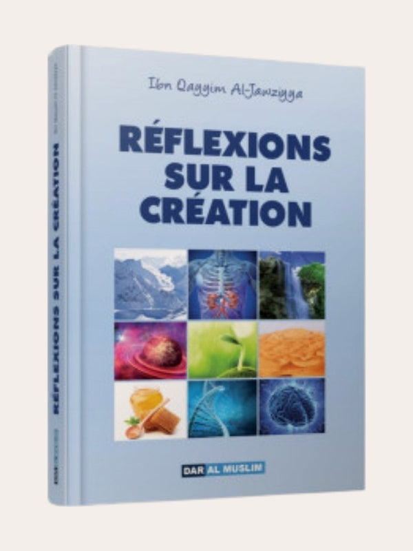 Réflexions sur la création – Ibn Qayyim Al-Jawziyya