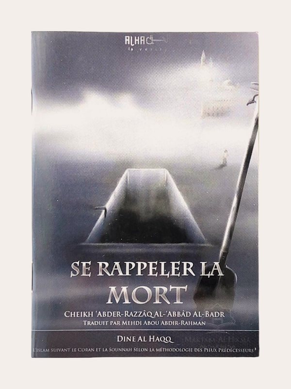 SE RAPPELER LA MORT – de Cheikh ‘Abder-Razzak el-Badr – Edition Dine Al Haqq