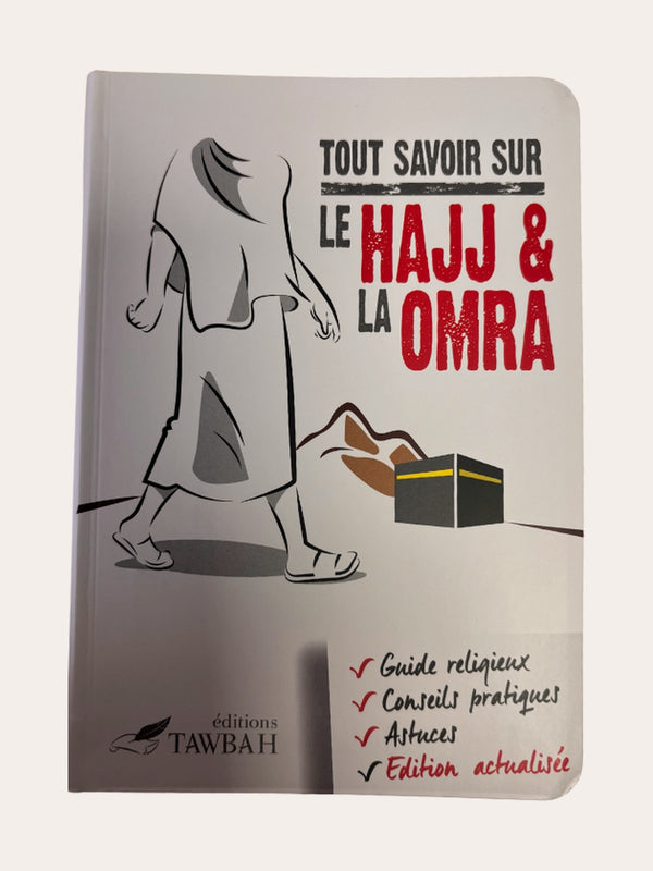 TOUT SAVOIR SUR LE HAJJ et LA OMRA Edition actualisé
