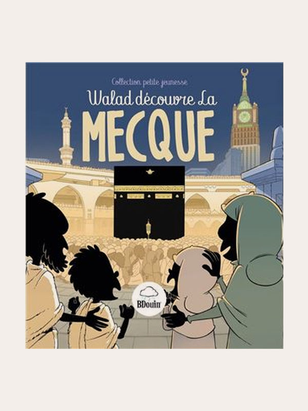 Walad découvre La Mecque – Bdouin