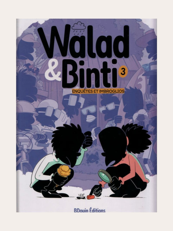 Walad et Binti (3) : Enquêtes et Imbroglios
